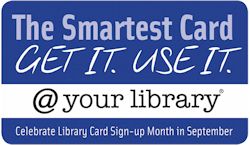 The Smartest Card - Get it, Use it at Your Library