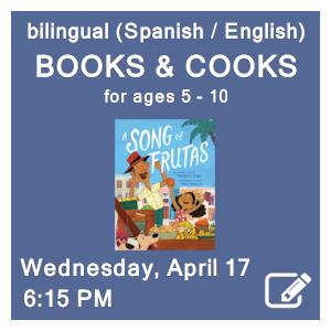 image tile BILINGUAL BOOKS & COOKS CLASS (Spanish/English; ages 5 - 10) - Wednesday, April 17 at 6:15 PM, click here to register