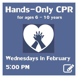 image tile HANDS-ONLY CPR (ages 6 - 10) - Wednesdays in February at 5:00 PM, click here to register