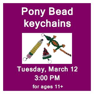 image tile TEEN PONY BEAD CRAFT (ages 11+) - Tuesday, March 12 at 3:00 PM,  registration is not required