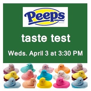 image tile PEEPS TASTE TEST - Wednesday, April 3 at 3:30 PM, registration is not required.