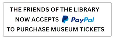 image tile The Friends of the Library now accepts PAYPAL to purchase MUSEUM PASSES; click here for details