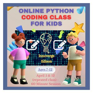 image tile ONLINE PYTHON CODING COURSE (ages 7 - 12) -  Saturdays, April 5 & 12 at 11:00 AM; registration required. Click here to register