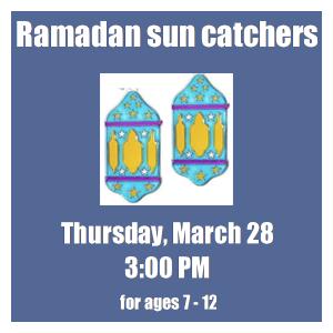 image tile RAMADAN SUNCATCHERS (ages 7 - 12) - Thursday, March 28 at 3:00 PM, registration is not required.
