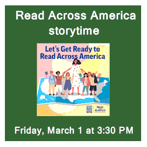 image tile READ ACROSS AMERICA STORYTIME (all ages) - Friday, March 1 at 3:30 PM, registration is not required