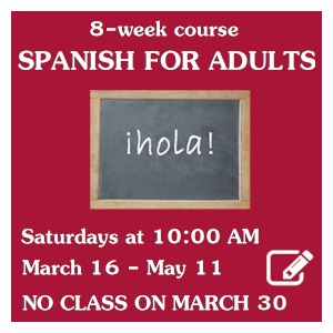 image tile SPANISH FOR ADULTS, Saturdays March 16 - May 11 at 10:00 AM; click here to register