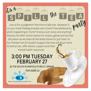 image tile SPILL THE TEA PARTY (ages 11 and up) - Tuesday, February 27 at 3:00 PM, registration is not required