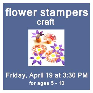 image tile FLOWER STAMPER CRAFT - Friday, April 19 at 3:30 PM, registration is not required.