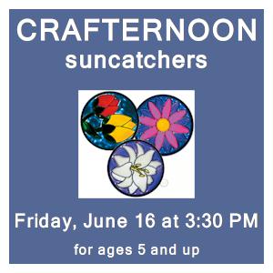 image tile CRAFTERNOON: SUNCATCHERS (ages 5+) Friday, June 16 at 3:30 PM